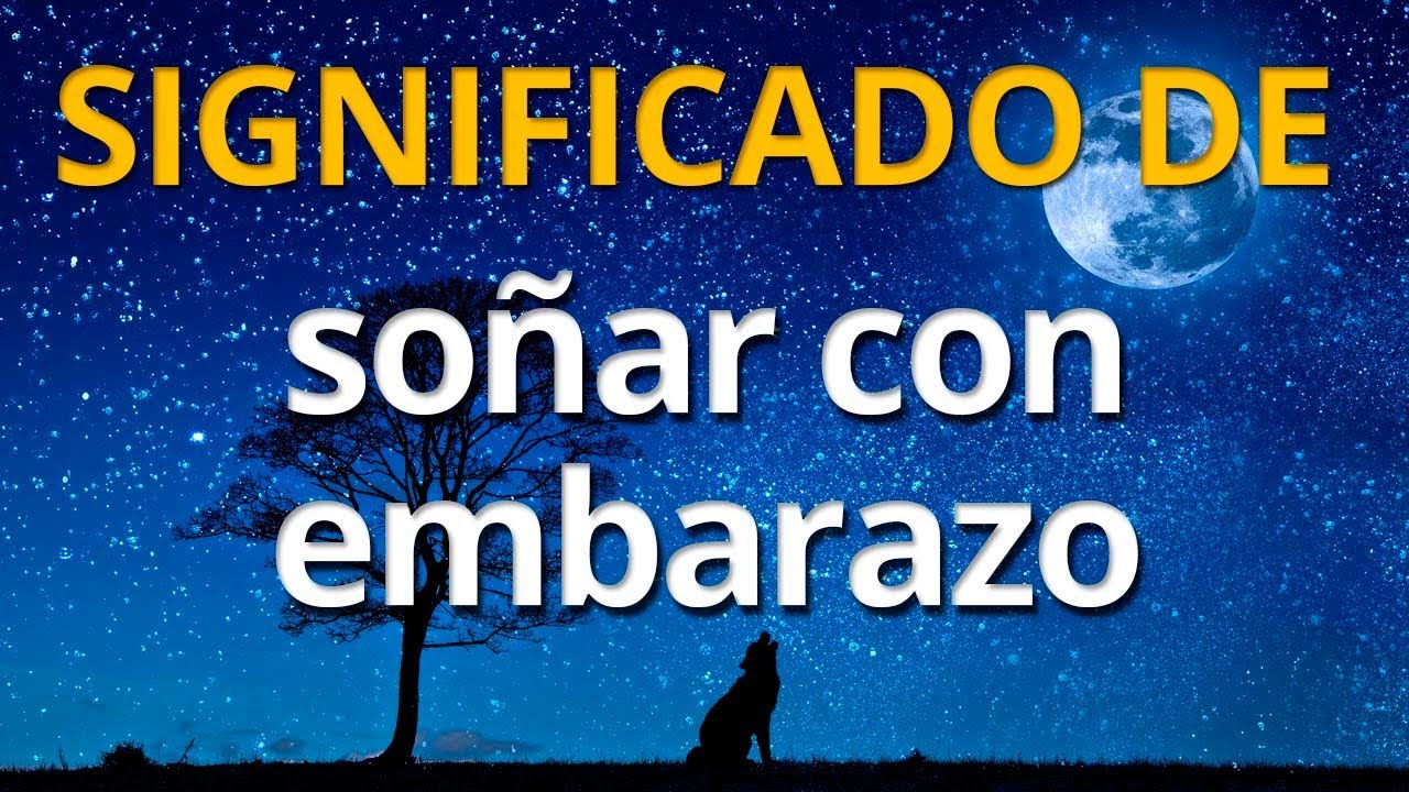 alguien embarazada que significa este sueno