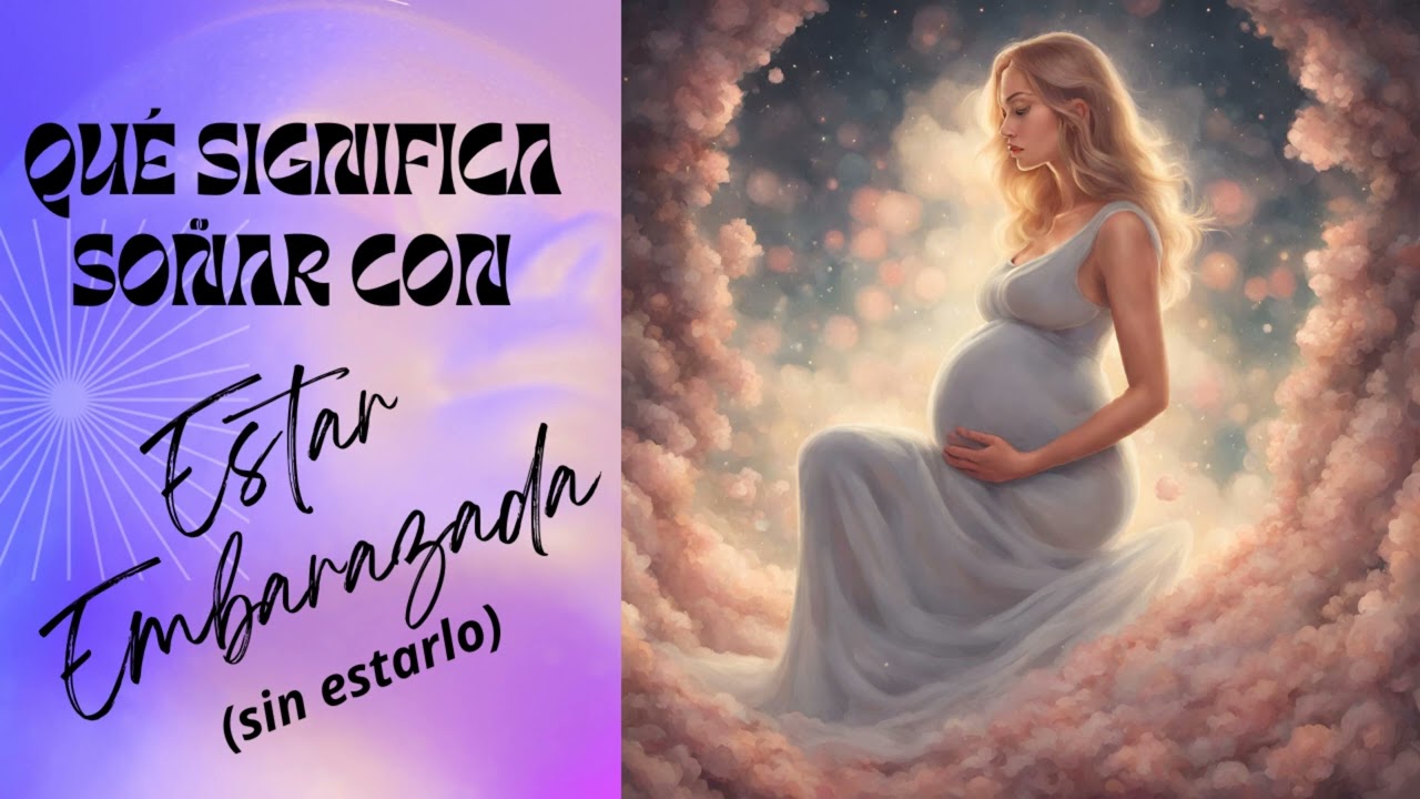 el embarazo de alguien que significa este sueno