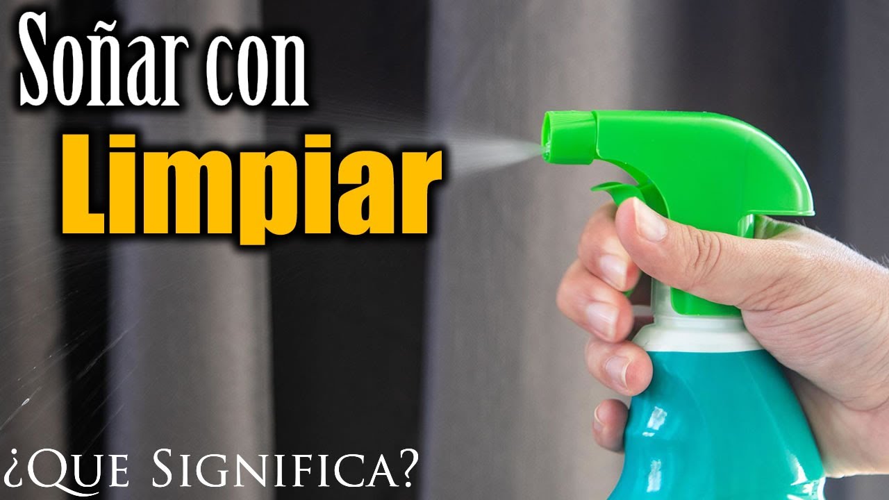 limpiar que significado tiene este sueno
