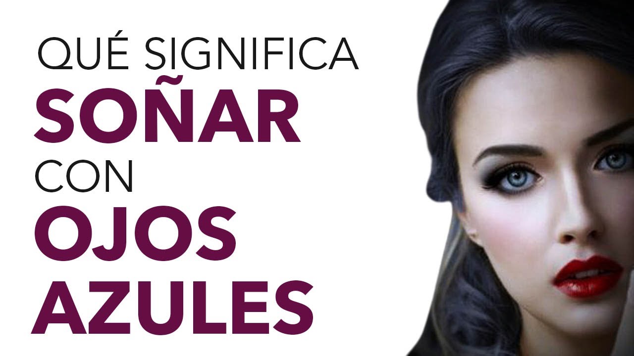 ojos azules que significado tiene este sueno