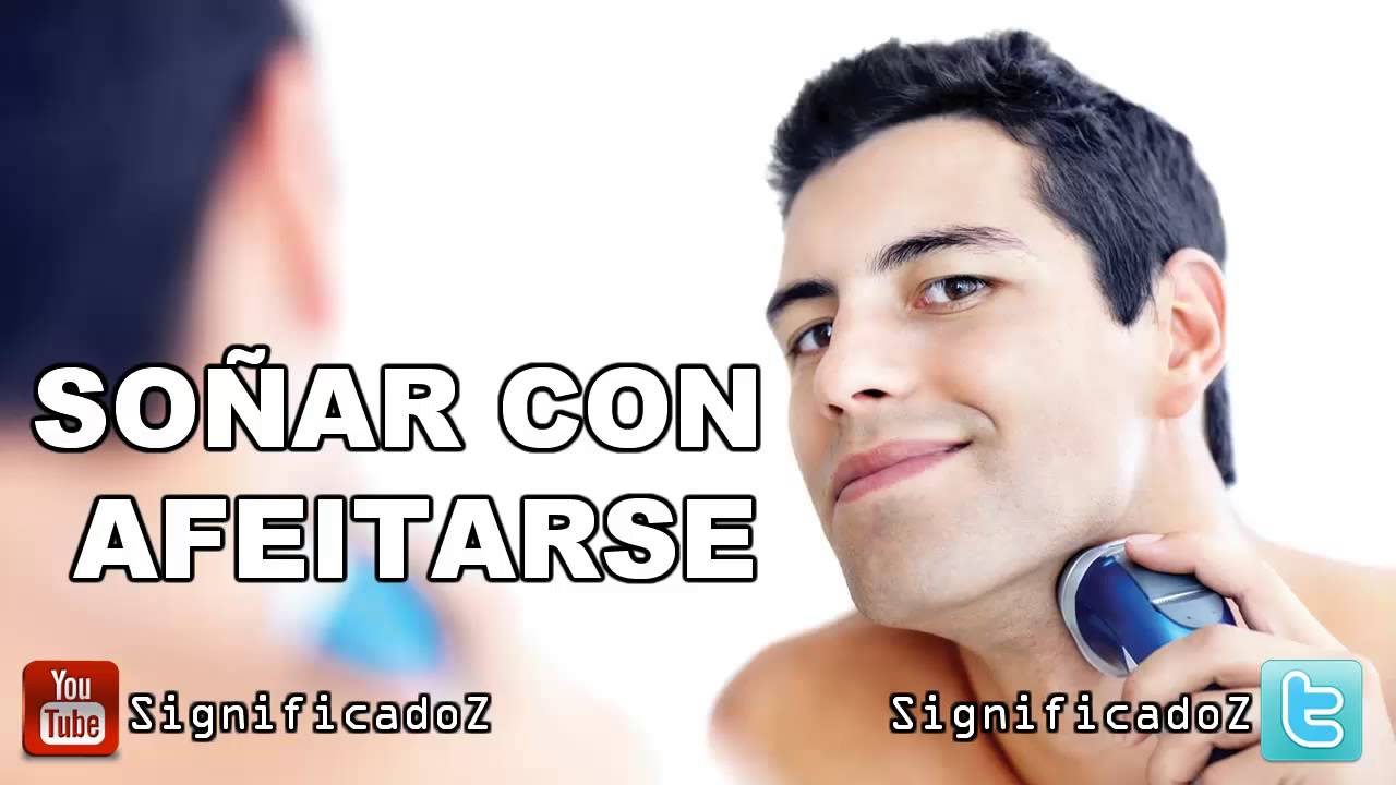 afeitarse la barba que significa este sueno