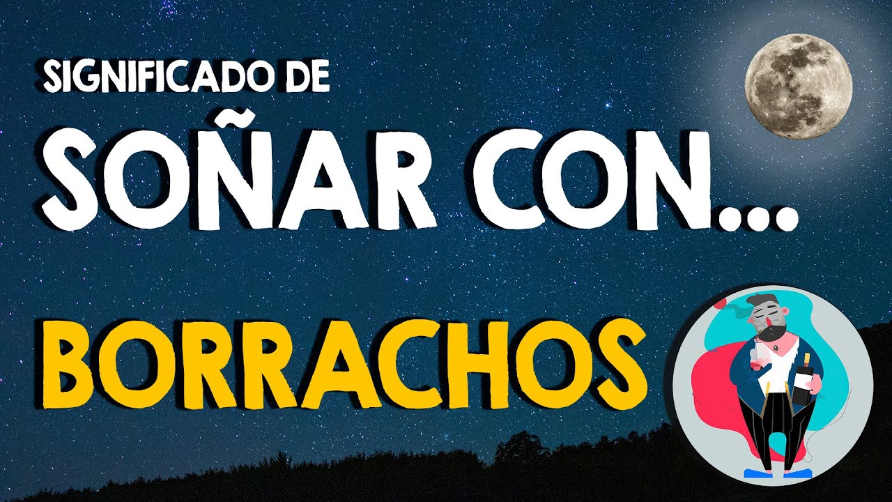 borrachos desconocidos que significa este extrano sueno
