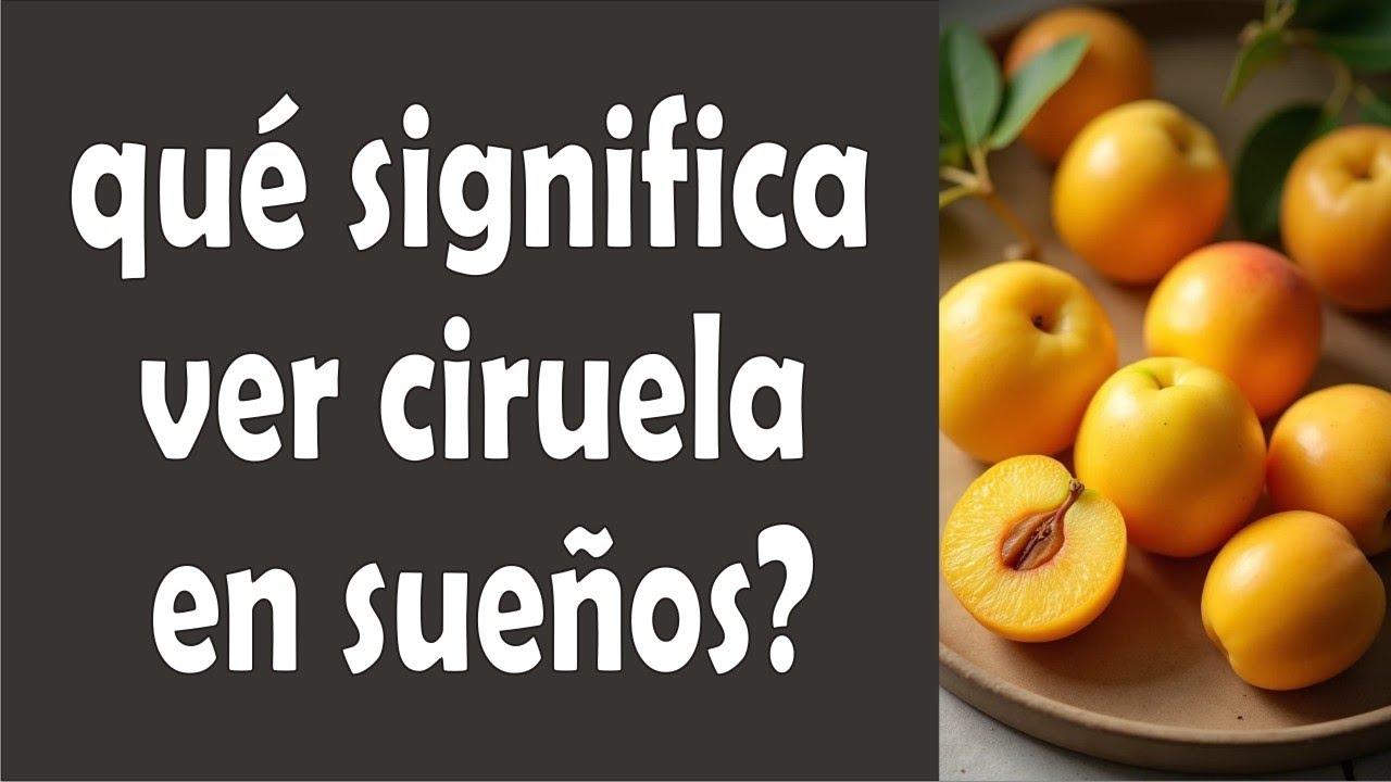 ciruelas significado y simbolismo de este sueno