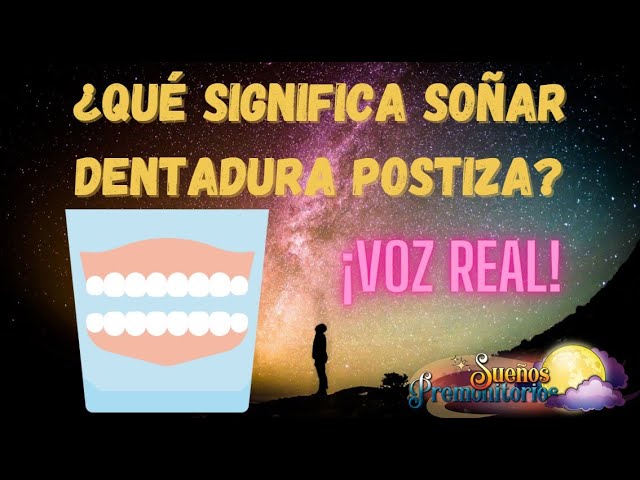 dentadura postiza interpretacion y significado de este sueno