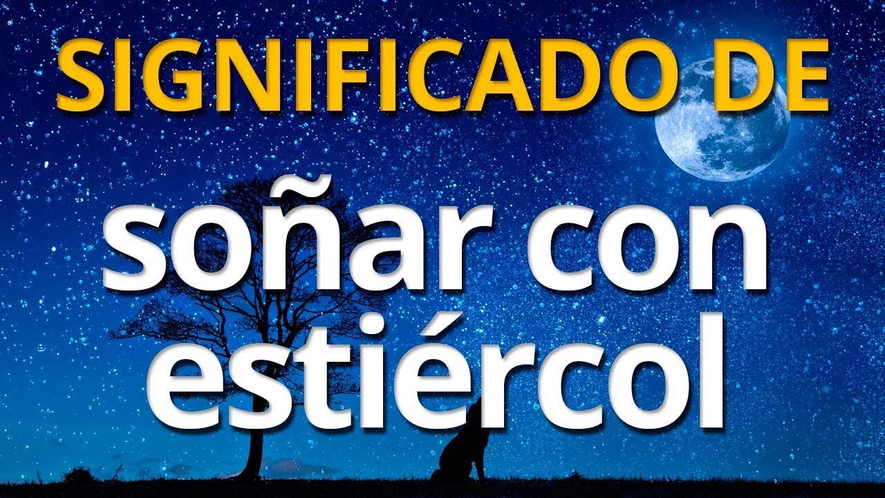 excremento de vaca que significado tiene este sueno