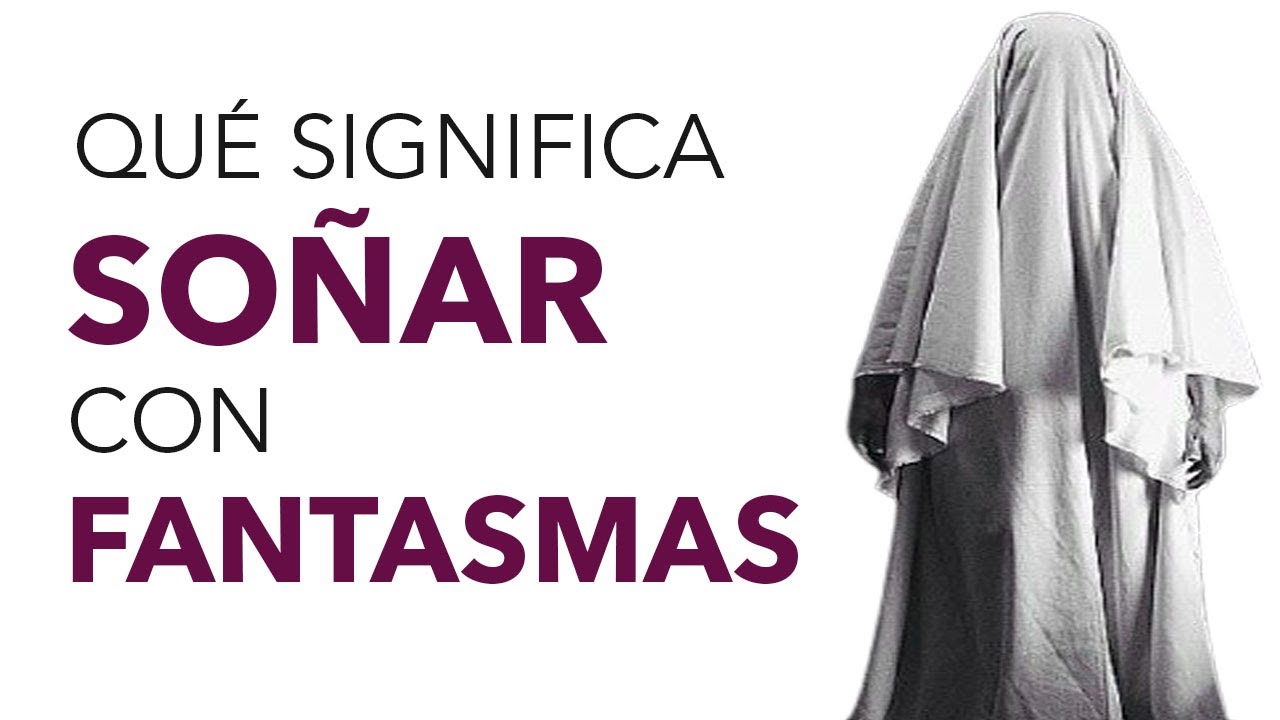fantasmas que significado tiene este sueno