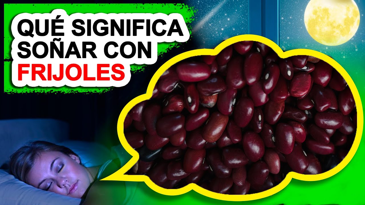 frijoles negros que significado tiene este sueno