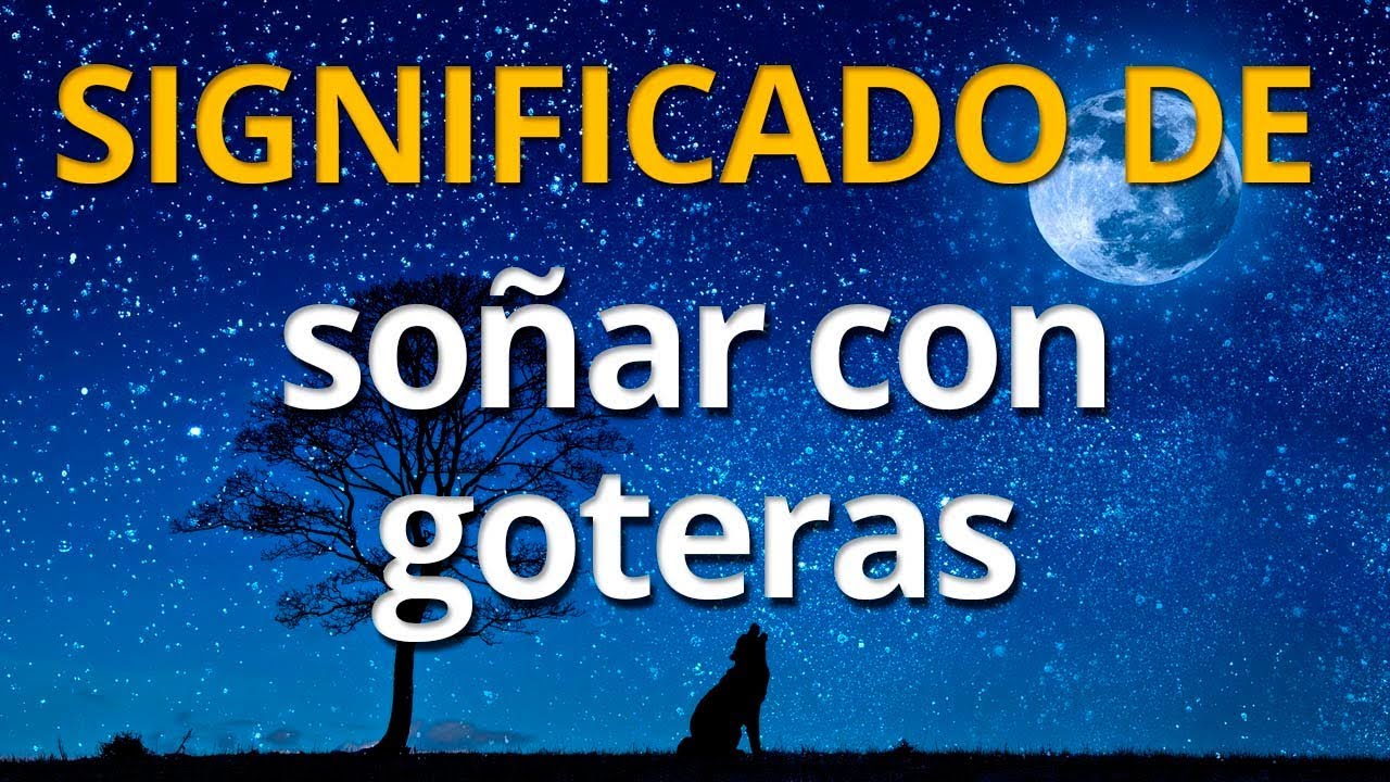 goteras del techo que significa este sueno