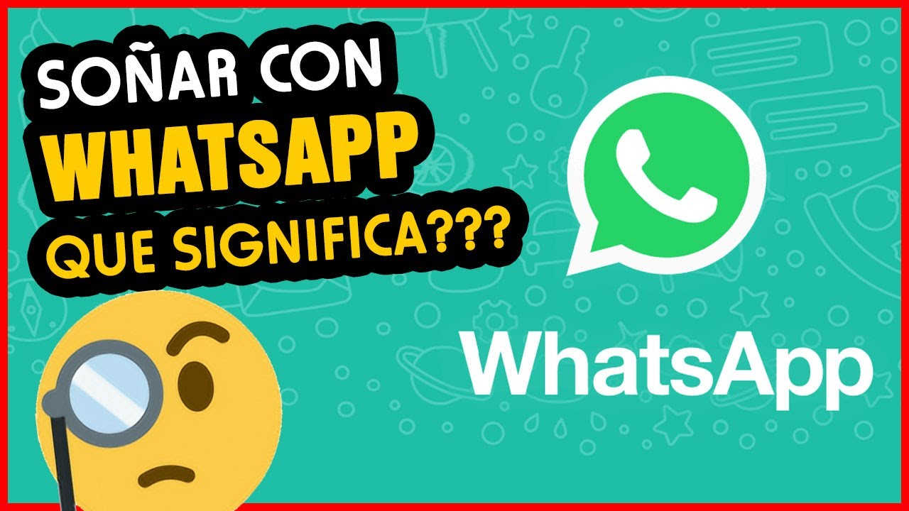 mensajes en whatsapp que significa este sueno
