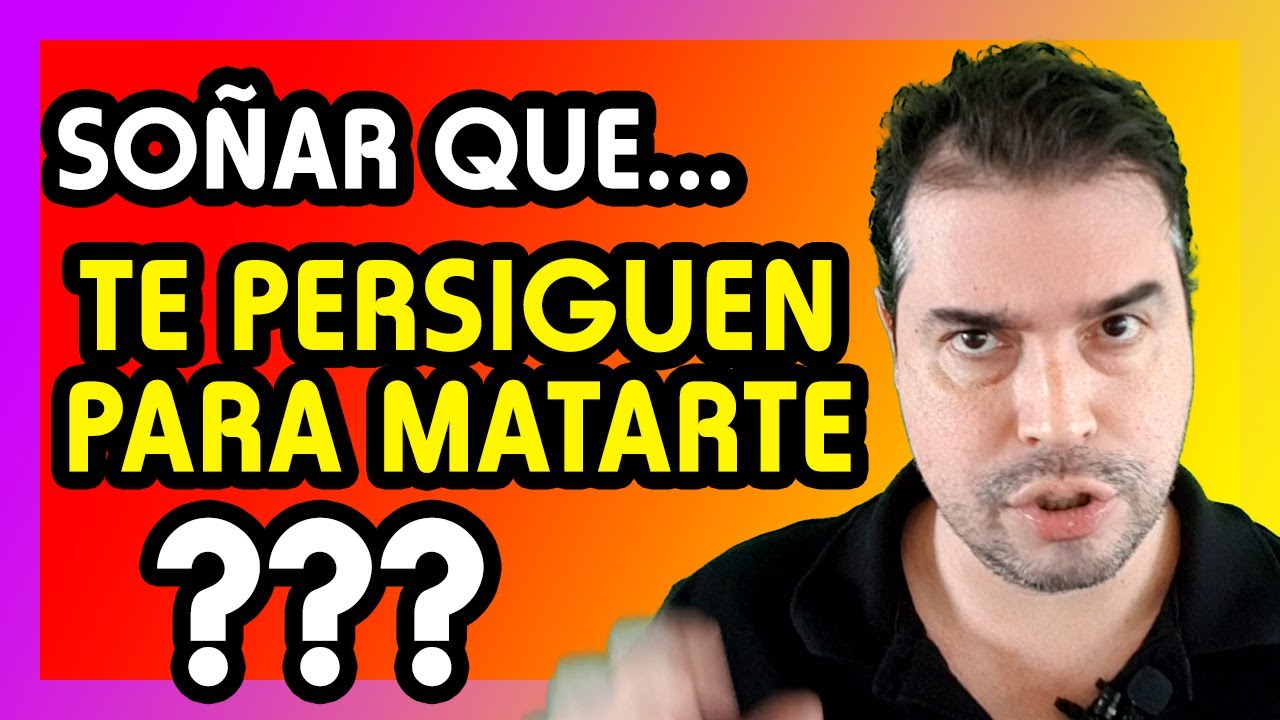 persecucion para matarme que significa este sueno inquietante