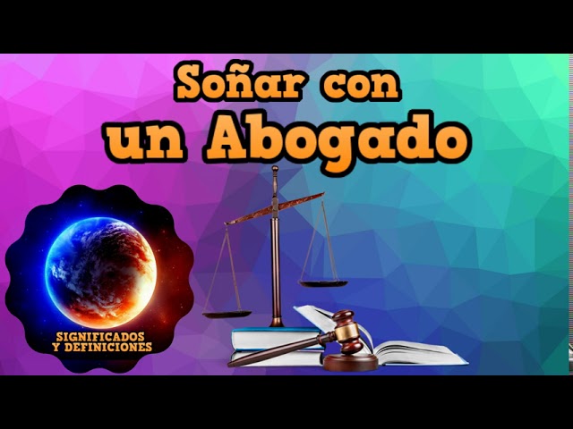 un abogado que significa este sueno