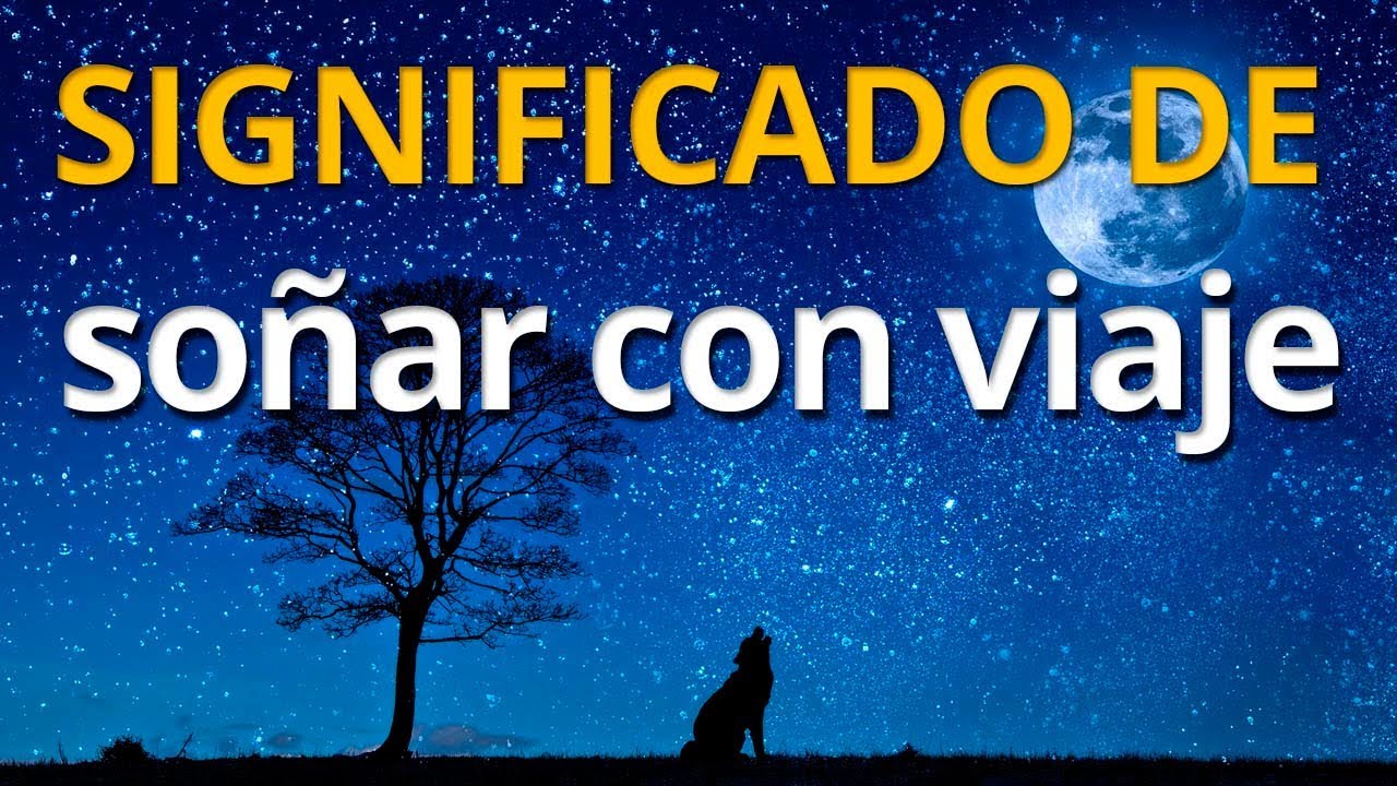 viajar que pasa si tus suenos te llevan lejos