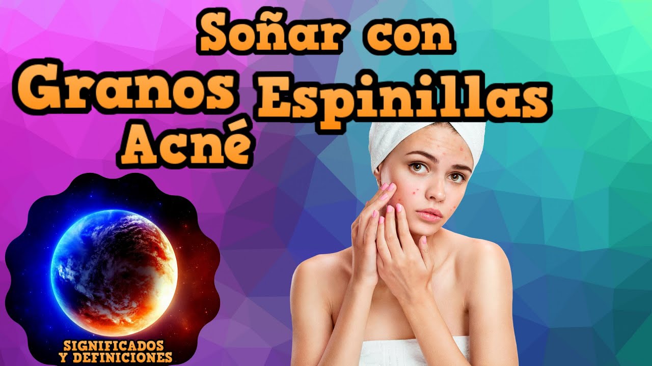 acne en la cara que significa este sueno