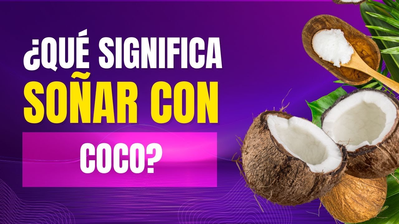 cocos significado y simbolismo de este sueno exotico