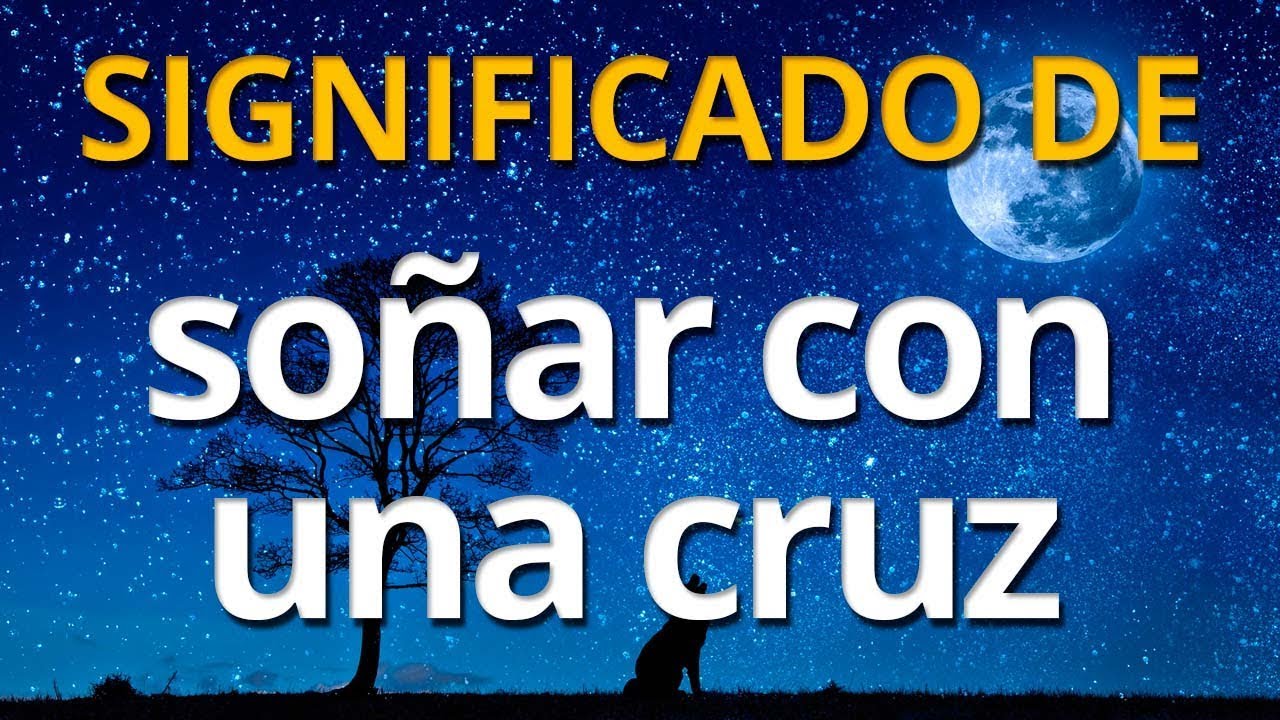 cruz significado e interpretacion de este sueno
