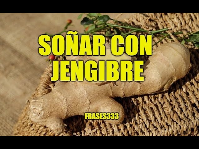 jengibre descubre el significado de este sueno misterioso
