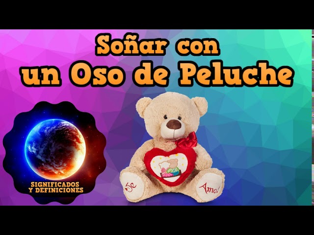 un oso de peluche que significa este sueno
