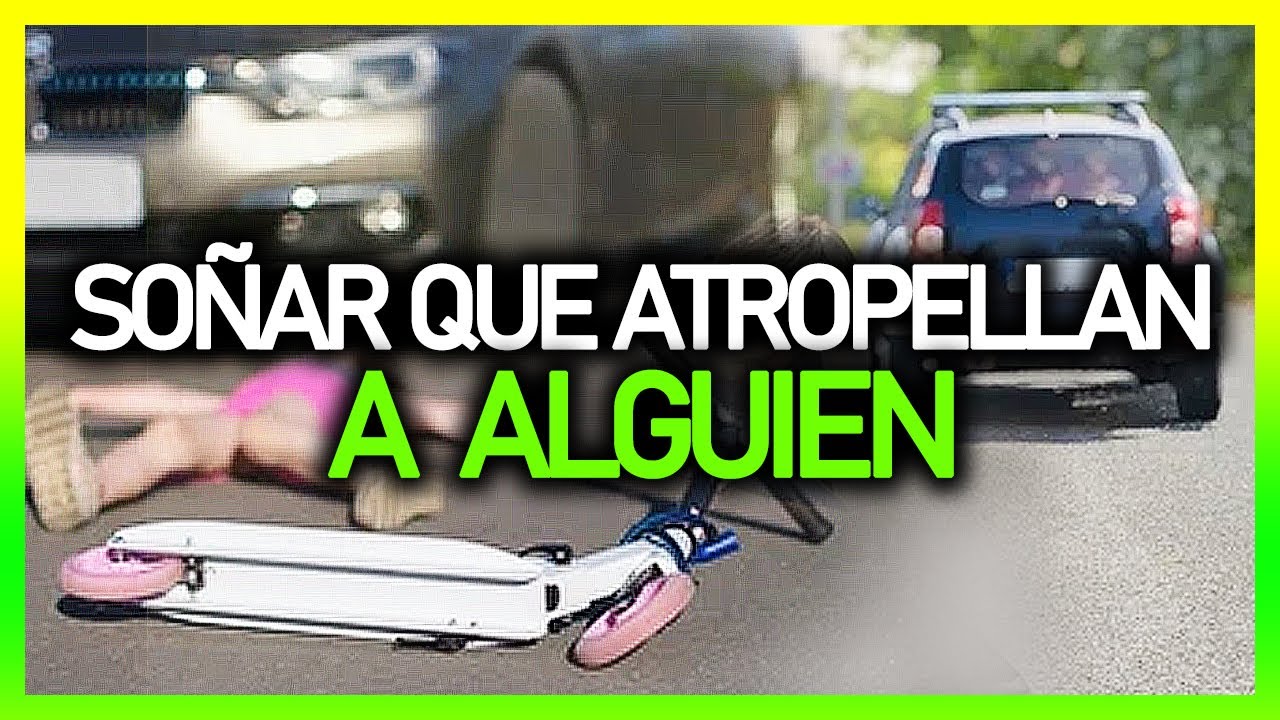 atropellar a alguien que significado tiene este sueno