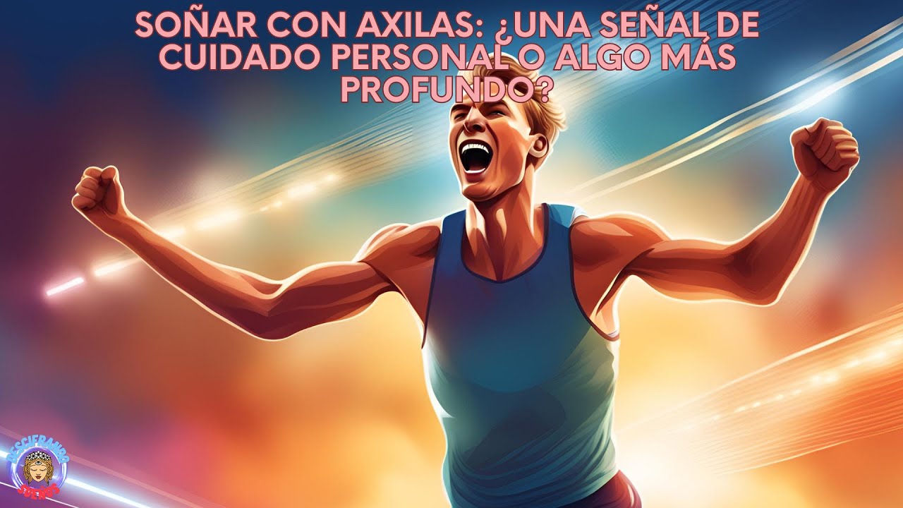 axilas que significado tiene este curioso sueno