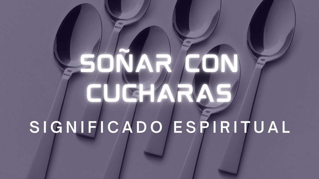 cucharas de metal que significado tiene este sueno