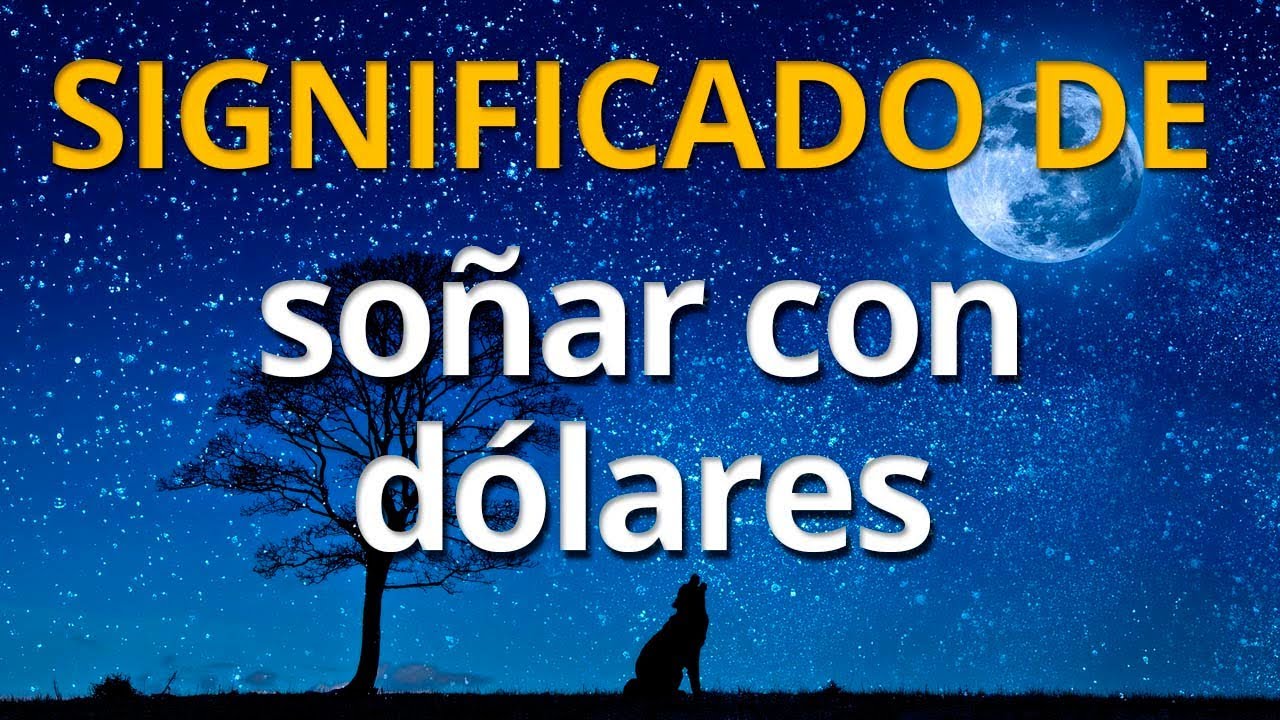 dolares que significa este sueno
