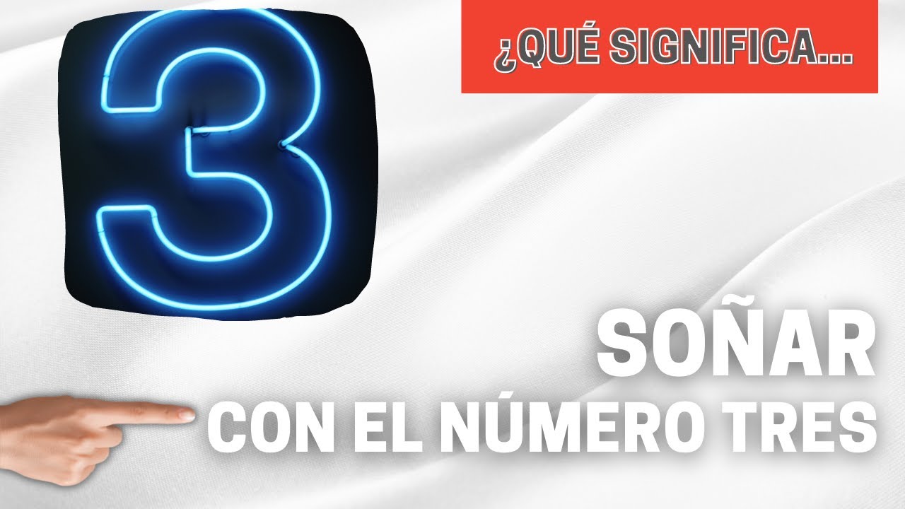 el numero 3 que significa este sueno