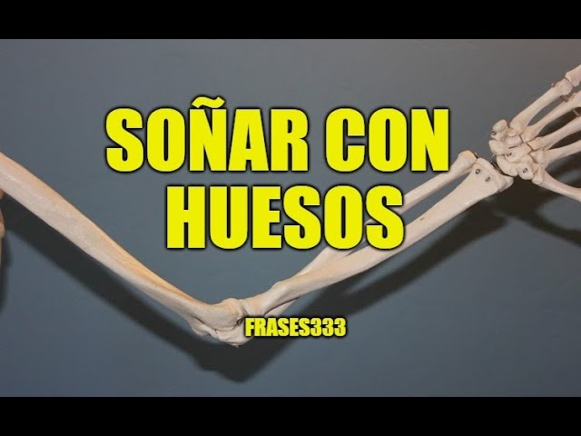 huesos humanos que significa este inquietante sueno