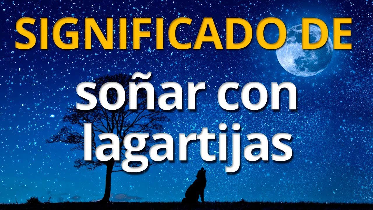 lagartijas que significado tiene este sueno