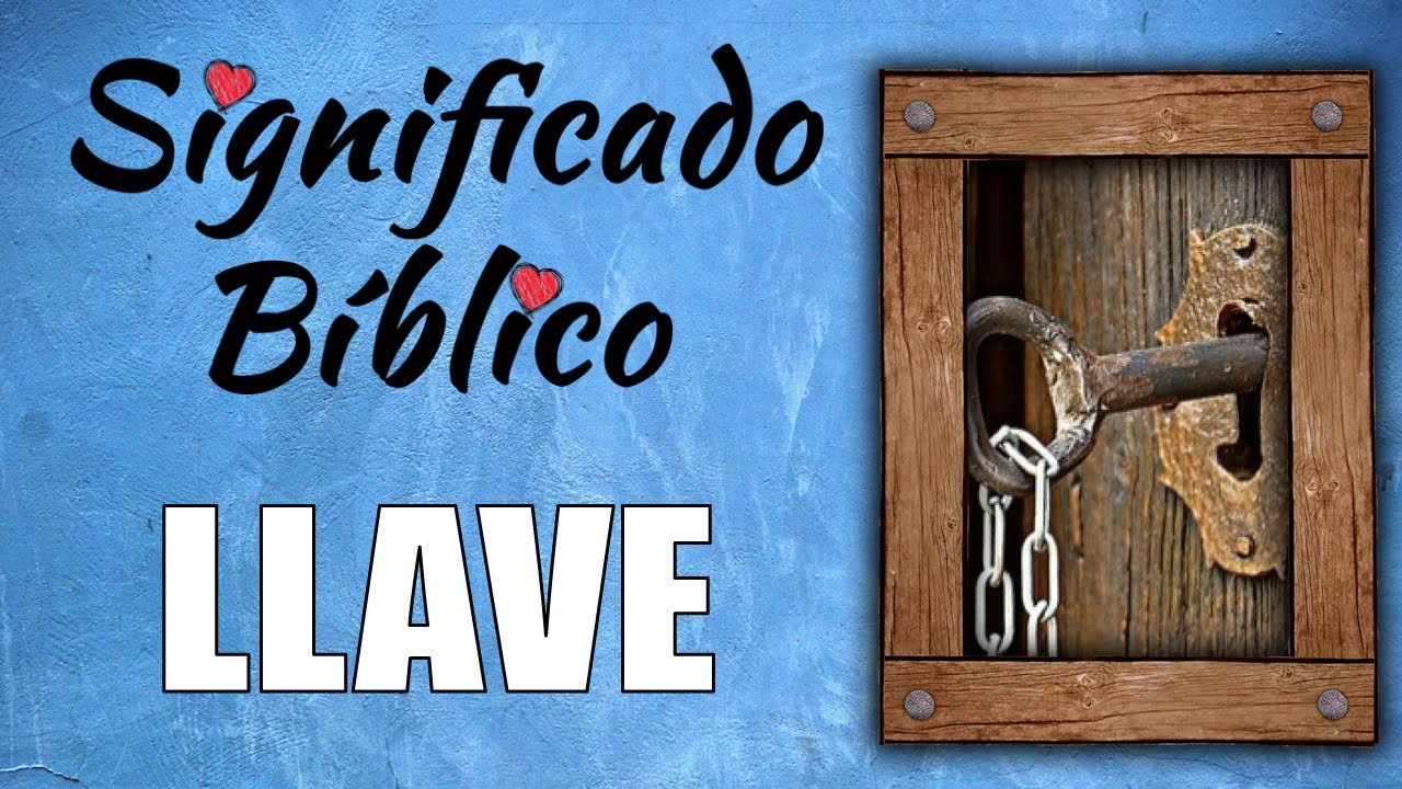 llaves segun la biblia significado y simbolismo