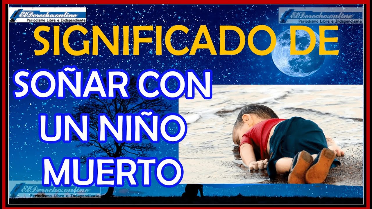 ninos muertos que significa este perturbador sueno