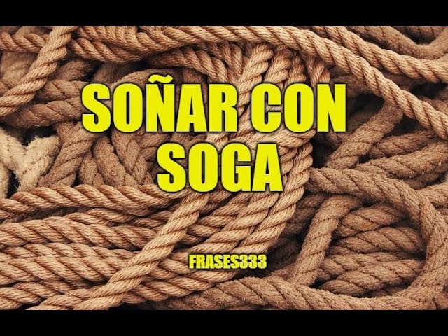 sogas enrolladas interpretacion y significado