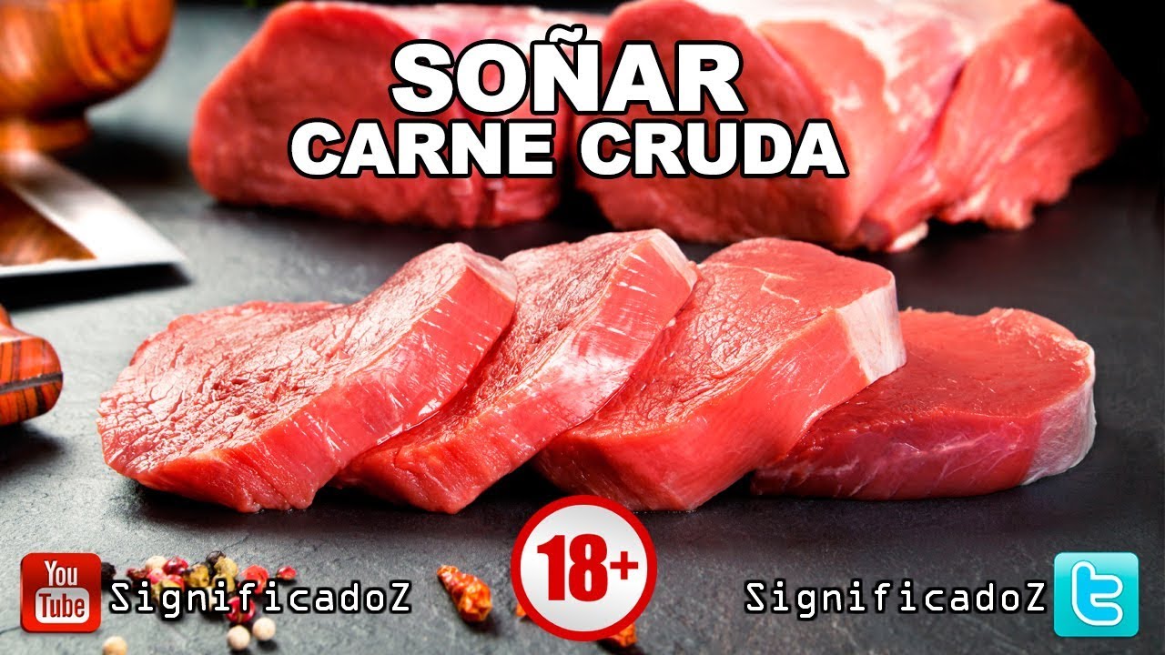 trozos de carne cruda que significa este sueno