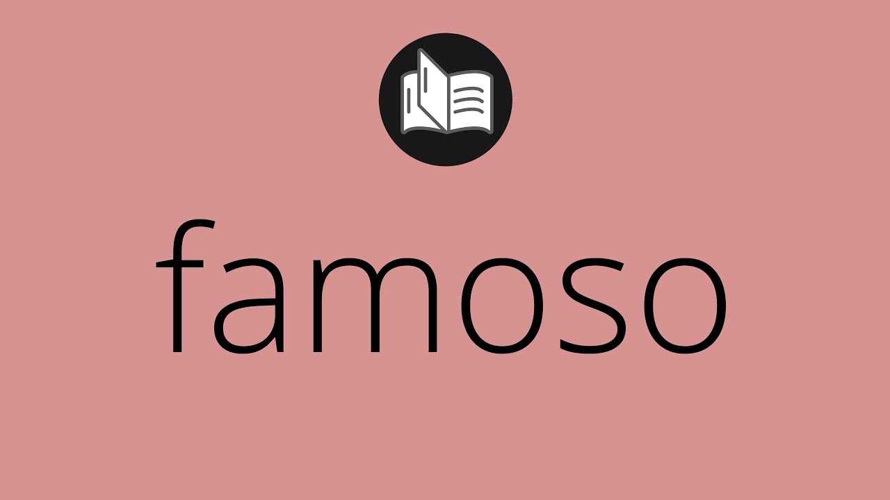 un famoso que significa