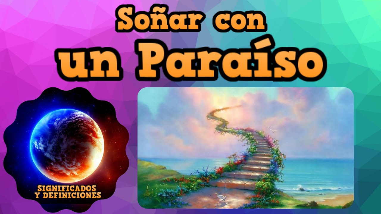 un paraiso que significado tiene este sueno