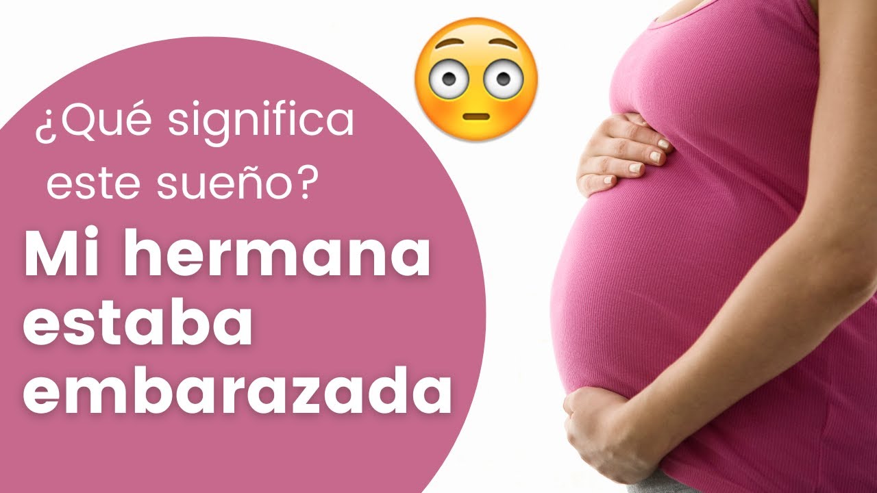 una hermana embarazada que significa este sueno