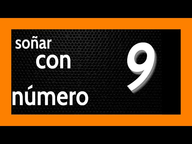el numero 9 que significa este sueno