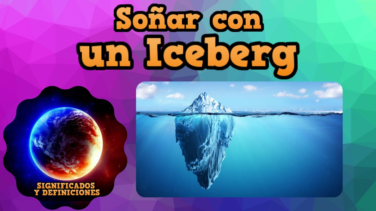 iceberg interpretacion de suenos y significado