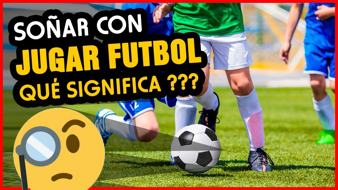 jugar futbol una experiencia ludica en el mundo de los suenos