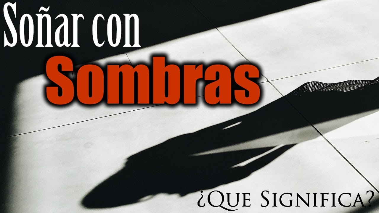 sombras que significado ocultan en nuestros suenos
