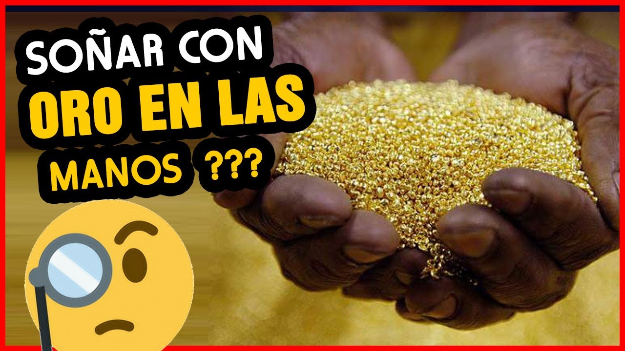 tener oro en la mano