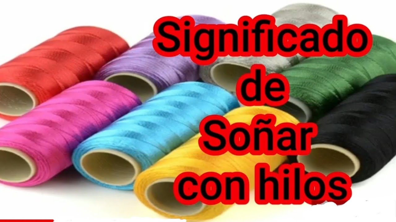 un hilo para coser que significa este sueno