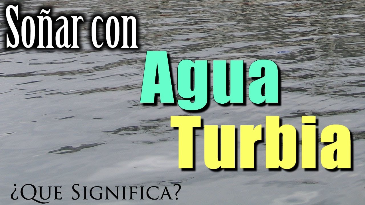 aguas turbias que significa este sueno