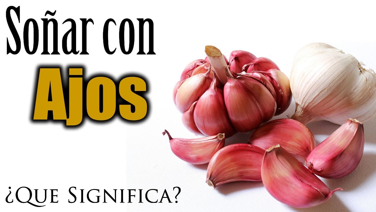 ajos en la mano que significa este curioso sueno