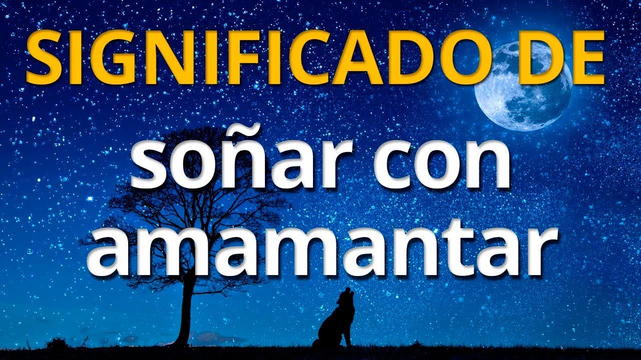 amamantar interpretaciones y significados