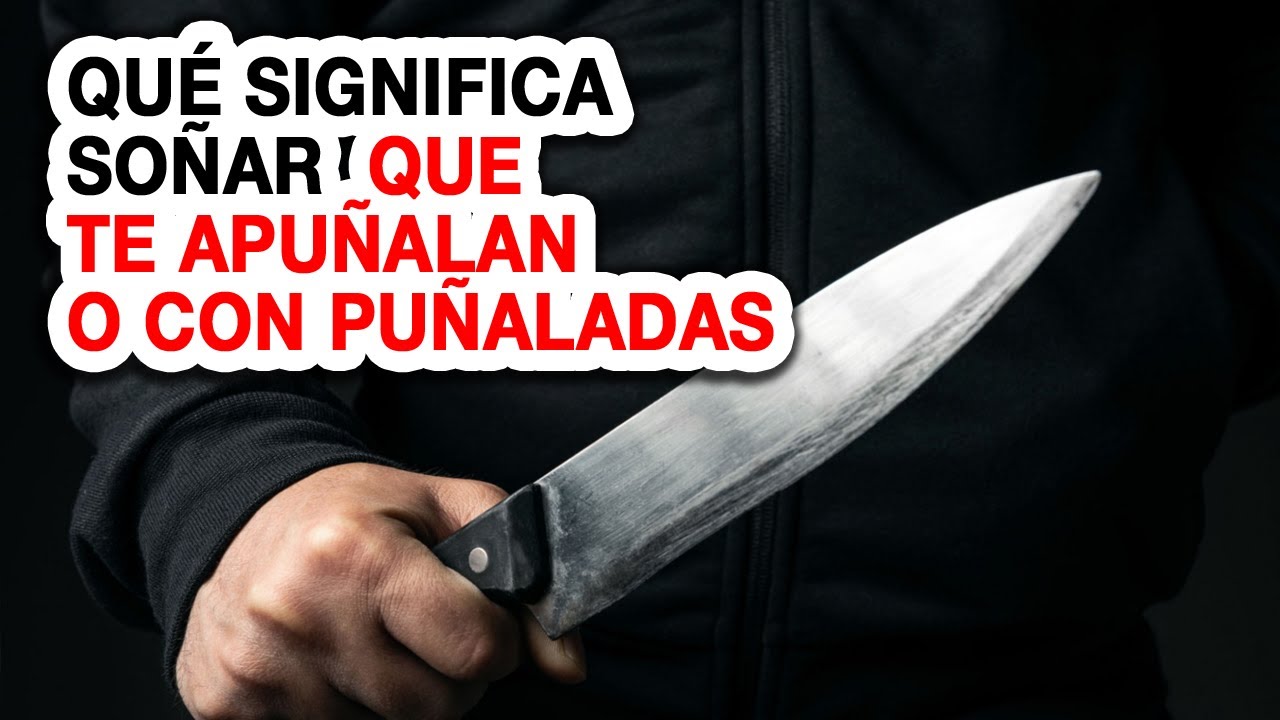 apunalar a alguien que significado tiene este sueno