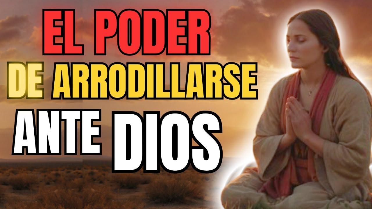arrodillarse ante dios un mensaje divino en tus suenos