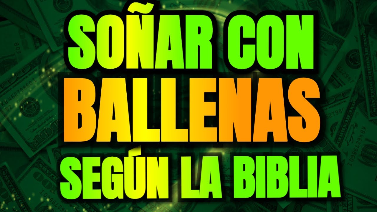 ballenas segun la biblia significado y simbolismo