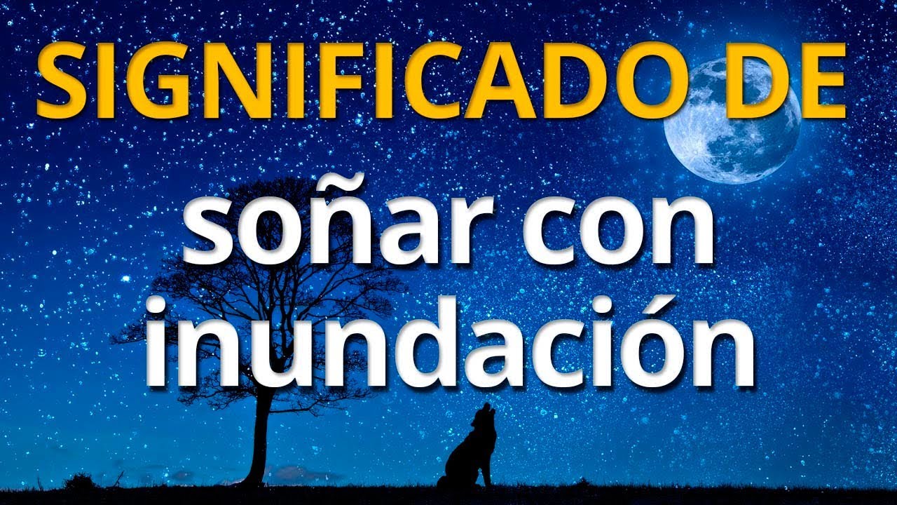 inundaciones interpretacion y significado