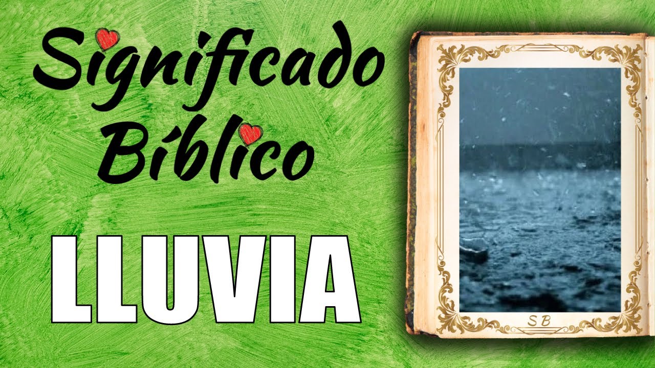 lluvia segun la biblia significado y simbolismo