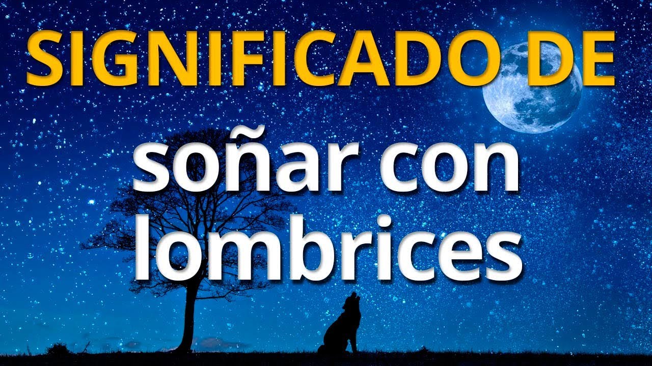 lombrices que significado tiene este sueno